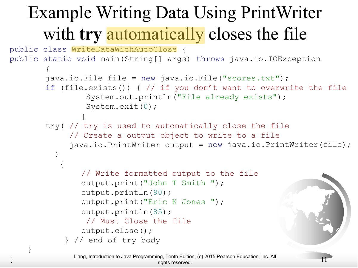 Slide 11: Example Writing Data Using PrintWriter with try automatically closes the file