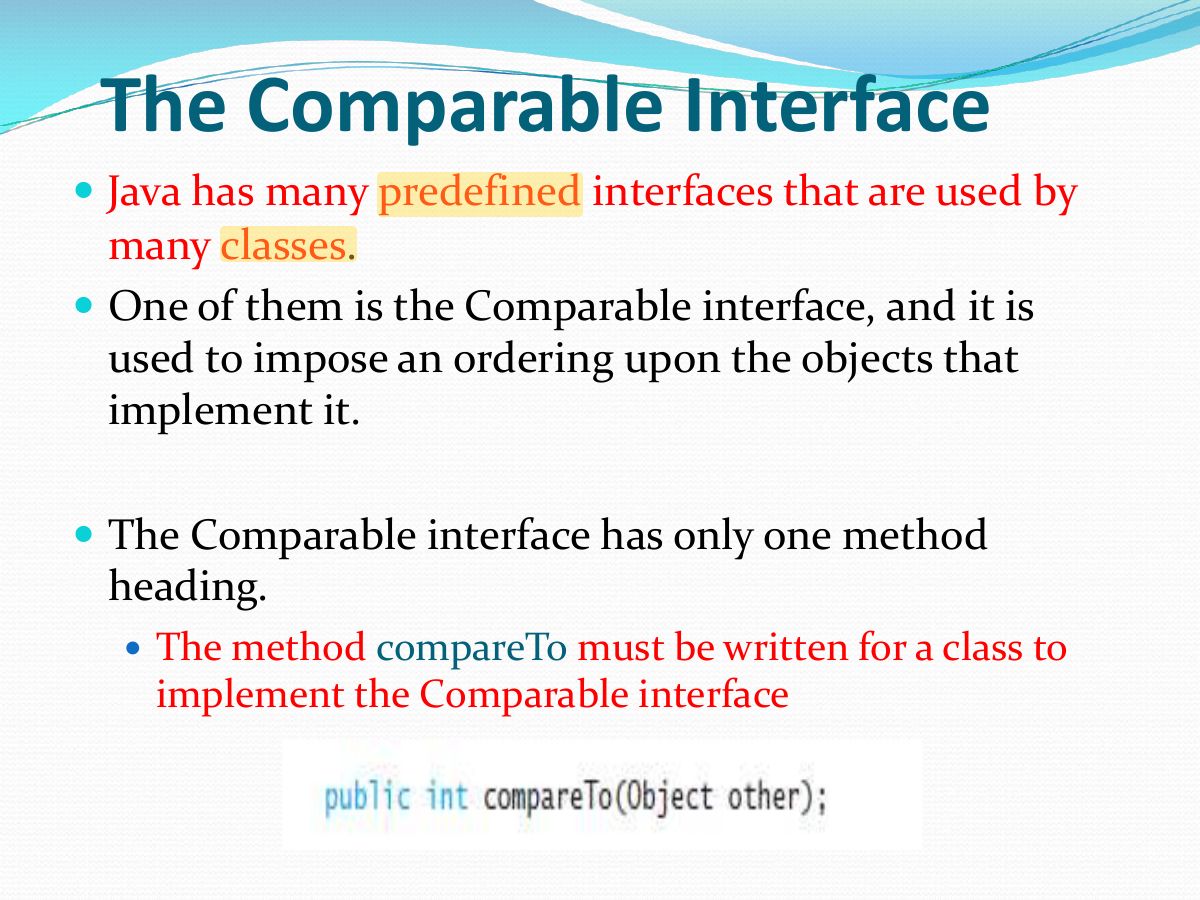 Slide 4:  Java has many predefined interfaces that are used by