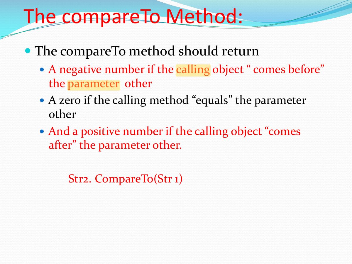 Slide 6:  The compareTo method should return