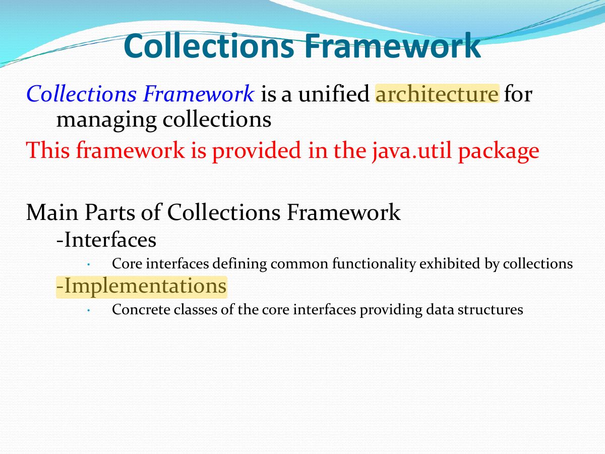 Slide 4: Collections Framework is a unified architecture for managing collections