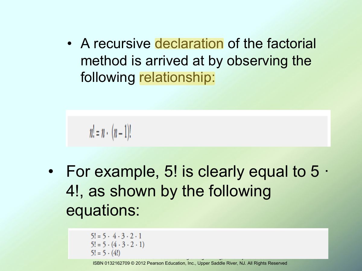 Slide 16: • A recursive declaration of the factorial method is arrived at by observing the