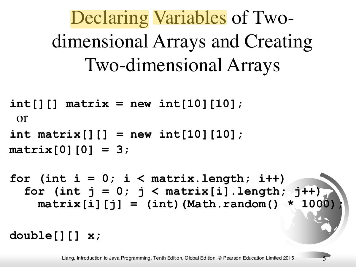 Slide 5: Declaring Variables of Two- dimensional Arrays and Creating Two-dimensional Arrays
