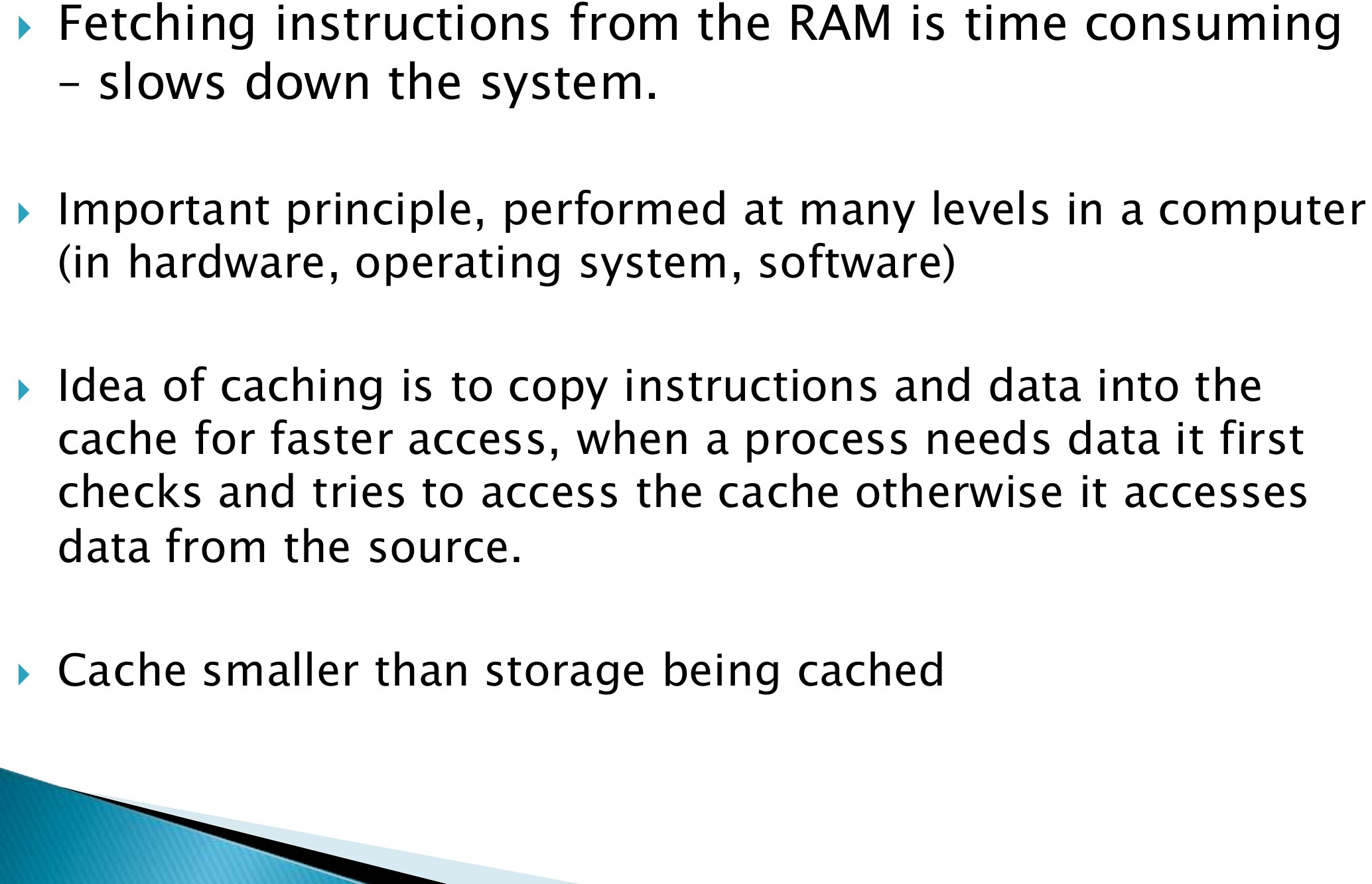 Fetching instructions from the RAM is time consuming