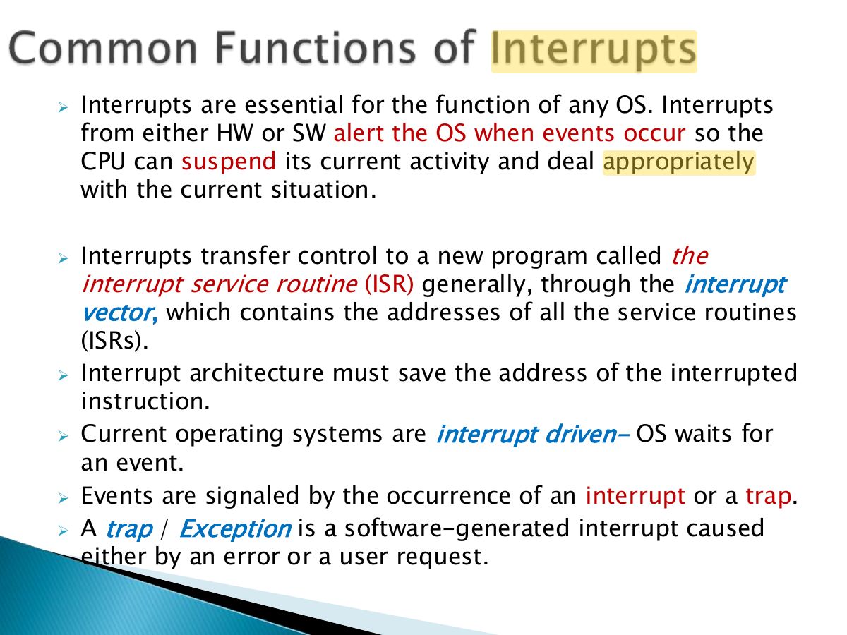 Slide 15: ➢ Interrupts are essential for the function of any OS. Interrupts
