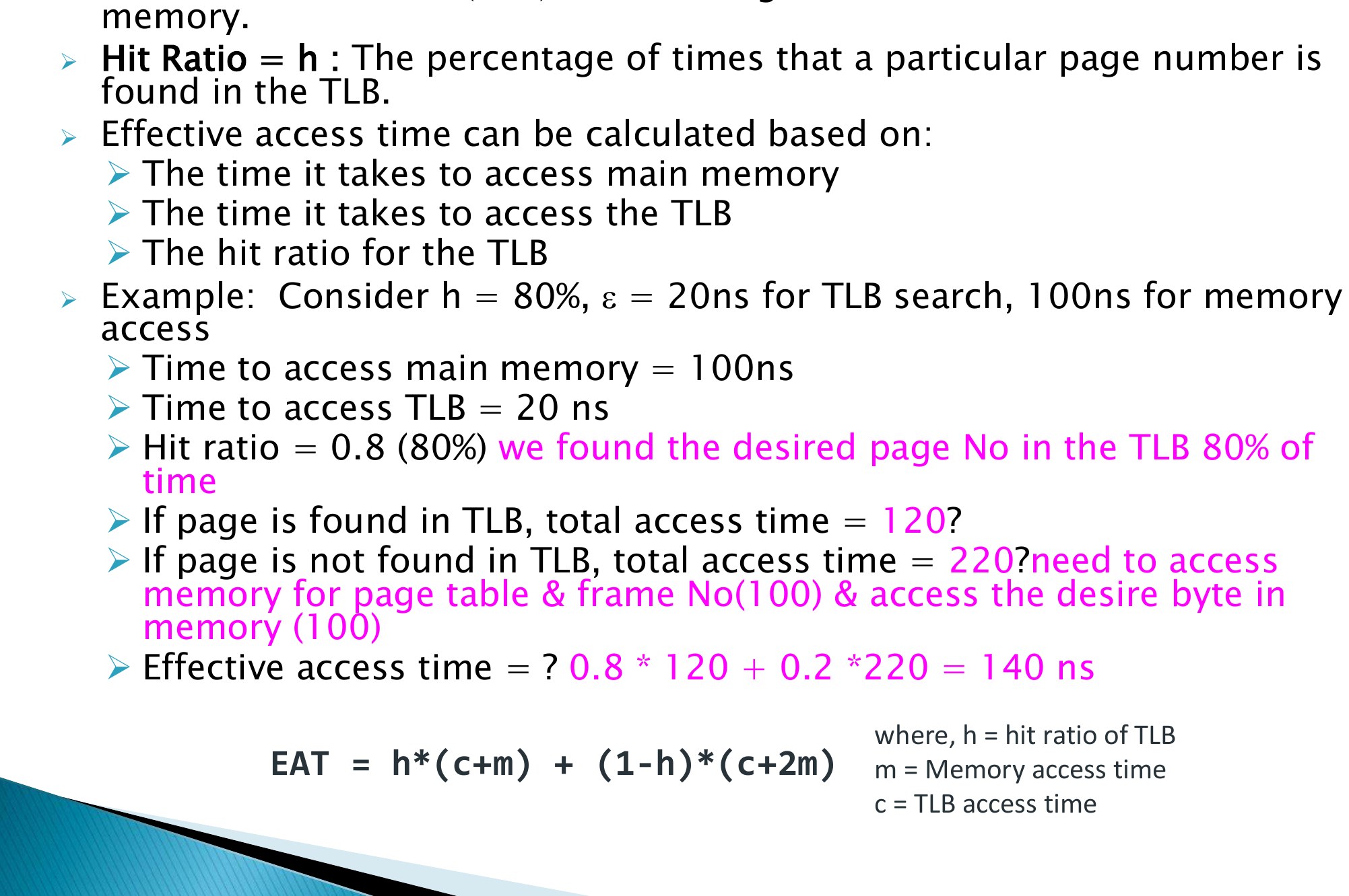 ➢ Effective access time (EAT) is the average time needed to access