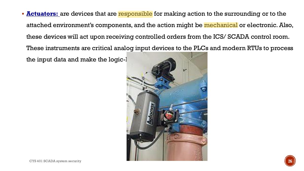 Slide 26: ▪ Actuators: are devices that are responsible for making action to the surrounding or to the