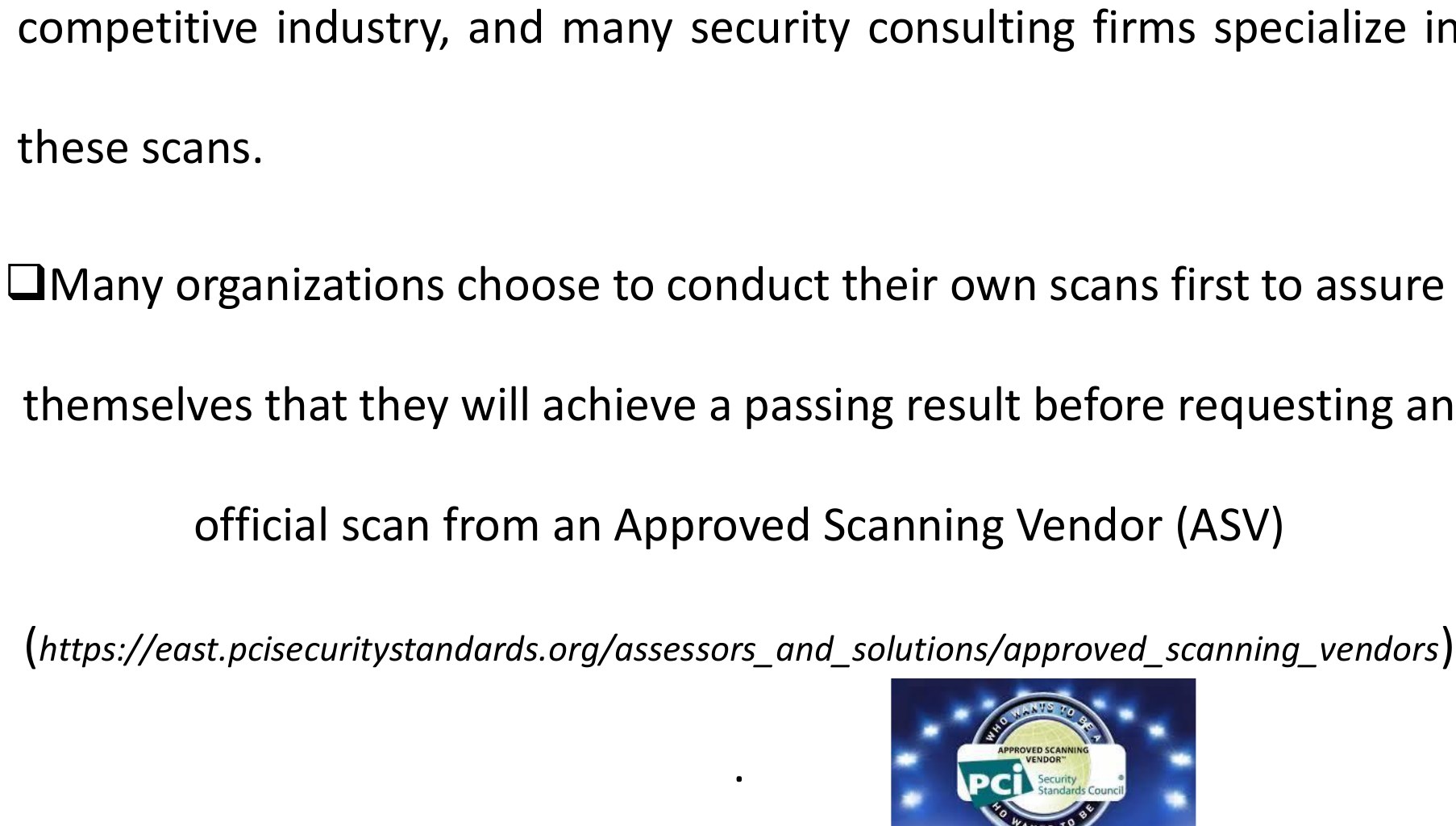 ❑ Vulnerability scanning for PCI DSS compliance is a thriving and