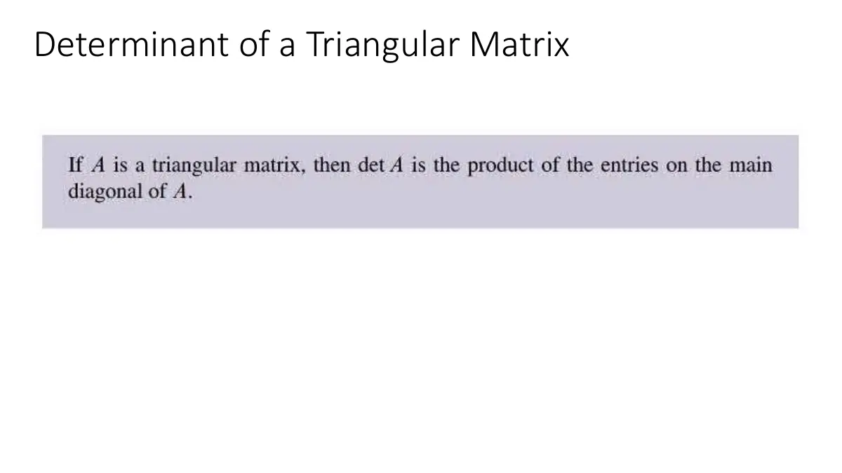 Slide 8: Determinant of a Triangular Matrix