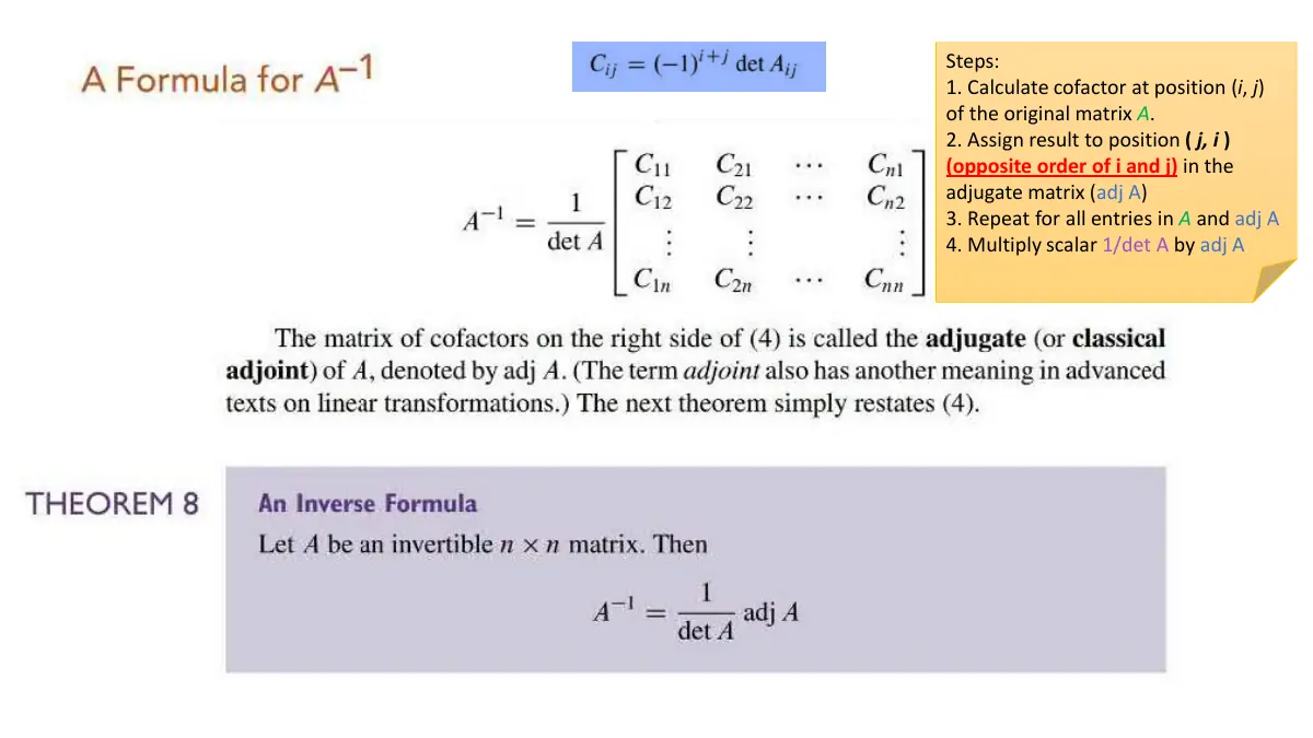Slide 1: Steps: 1. Calculate cofactor at position ( i , j ) of the original matrix A . 2. Assign result to position ( j, i ) (opposite order of i and j) in the adjugate matrix (adj A)