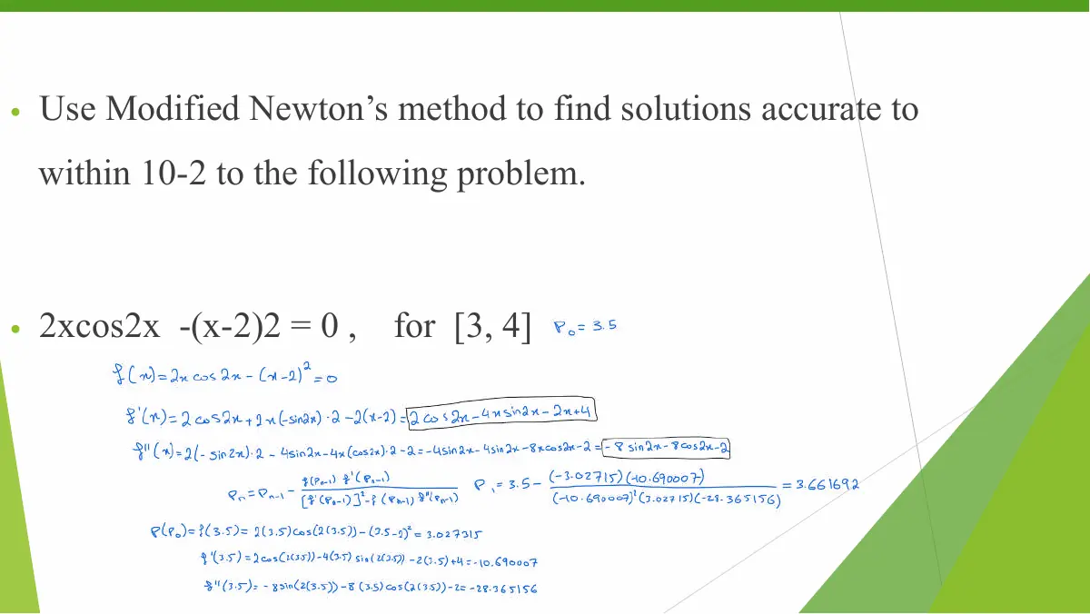 Slide 13: •  Use Modified Newton’s method to find solutions accurate to