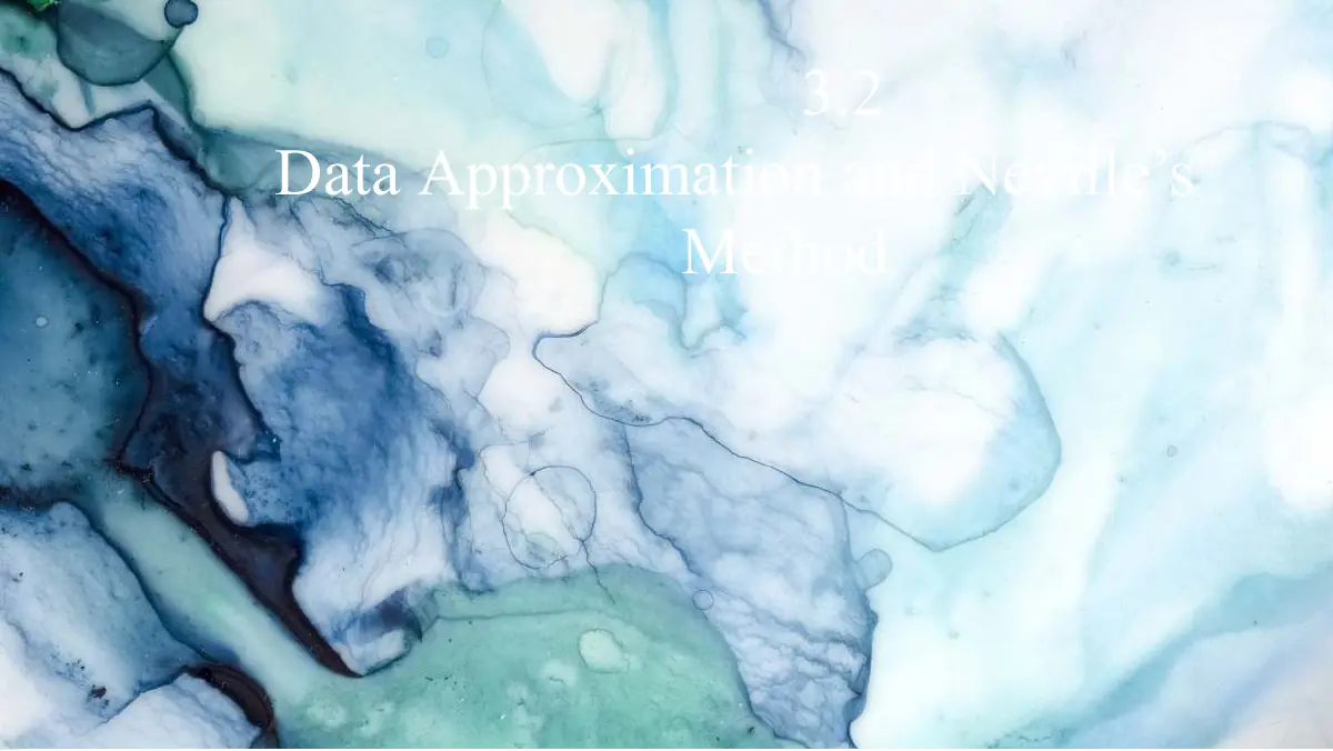 Slide 1: 3.2 Data Approximation and Neville’s Method