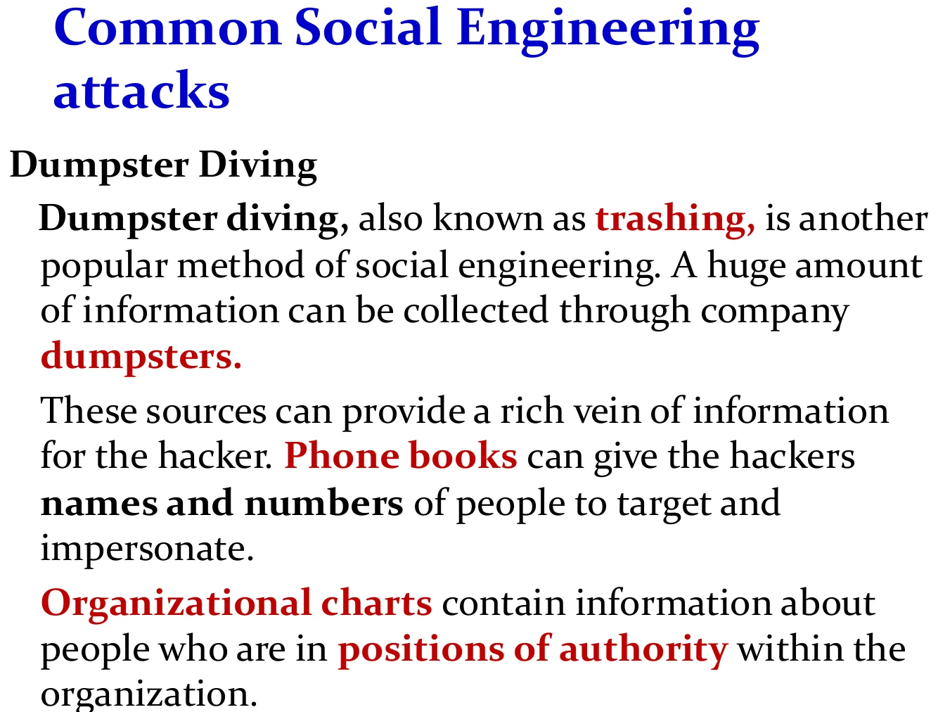 Dumpster diving: what attackers pull out of the bins.