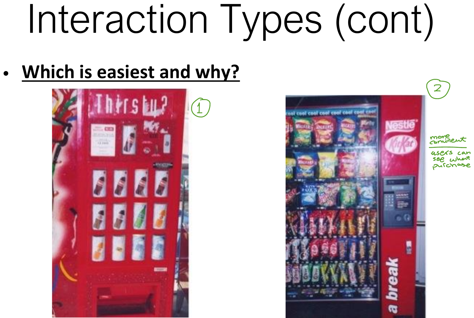 Which vending machine is easiest to use, and why.