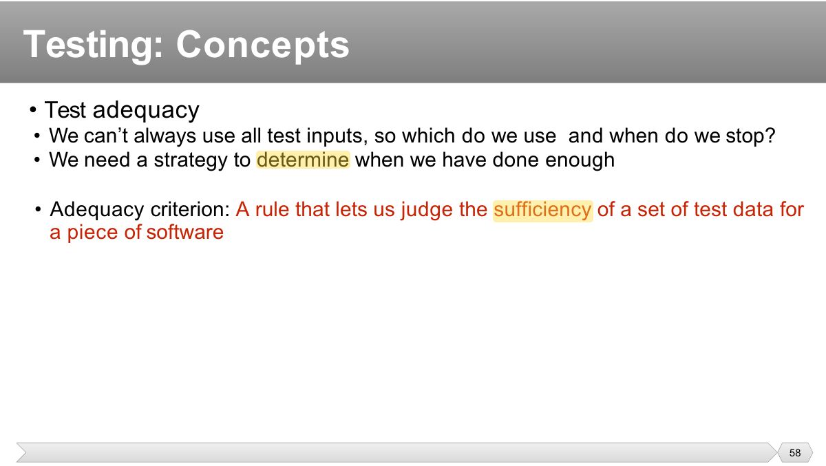Slide 58: • Test adequacy