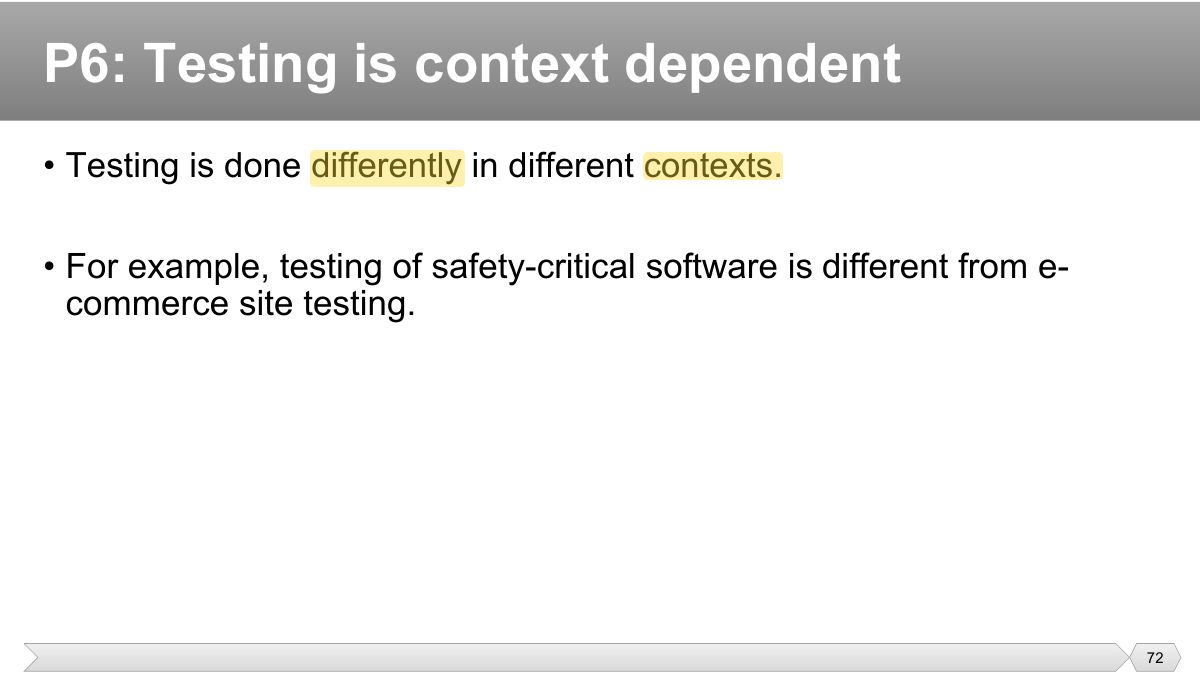 Slide 72: • Testing is done differently in different contexts.