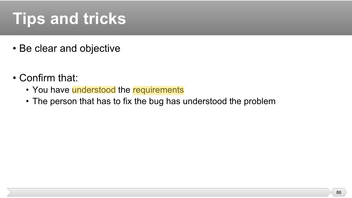 Slide 86: • Be clear and objective