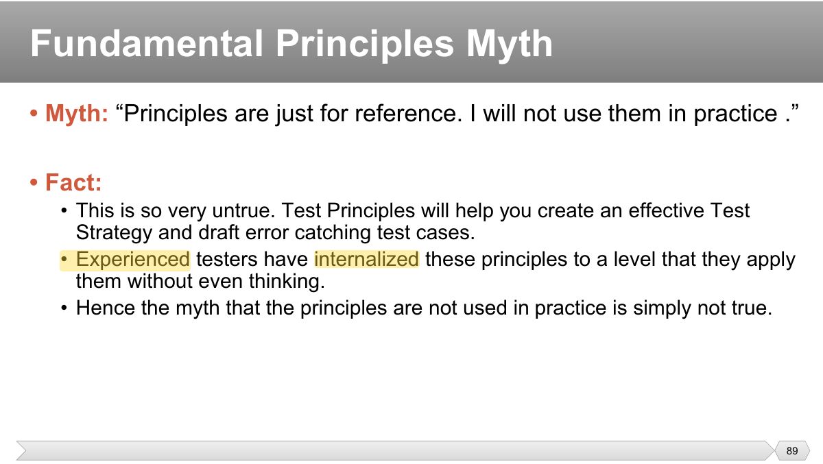 Slide 89: • Myth: “Principles are just for reference. I will not use them in practice .”