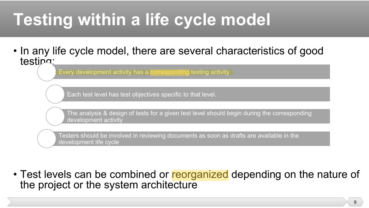 Slide 9: • In any life cycle model, there are several characteristics of good testing: