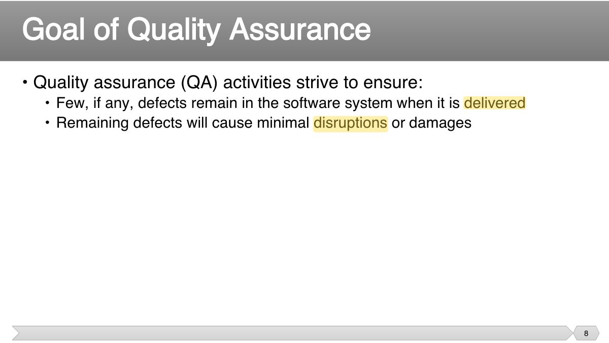 Slide 8: • Quality assurance (QA) activities strive to ensure: