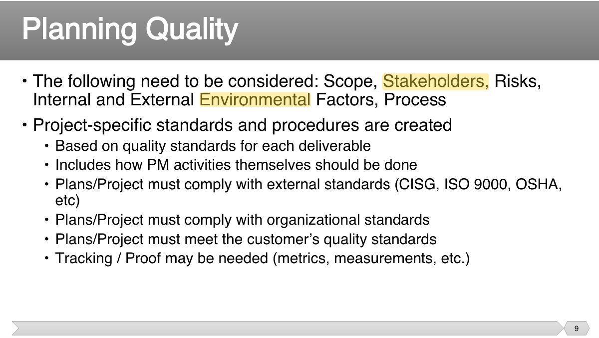 Slide 9: • The following need to be considered: Scope, Stakeholders, Risks, Internal and External Environmental Factors, Process