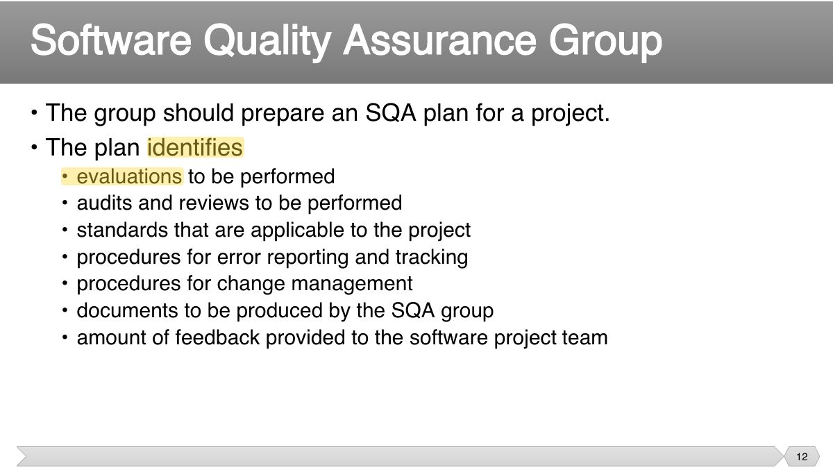 Slide 12: • The group should prepare an SQA plan for a project. • The plan identifies