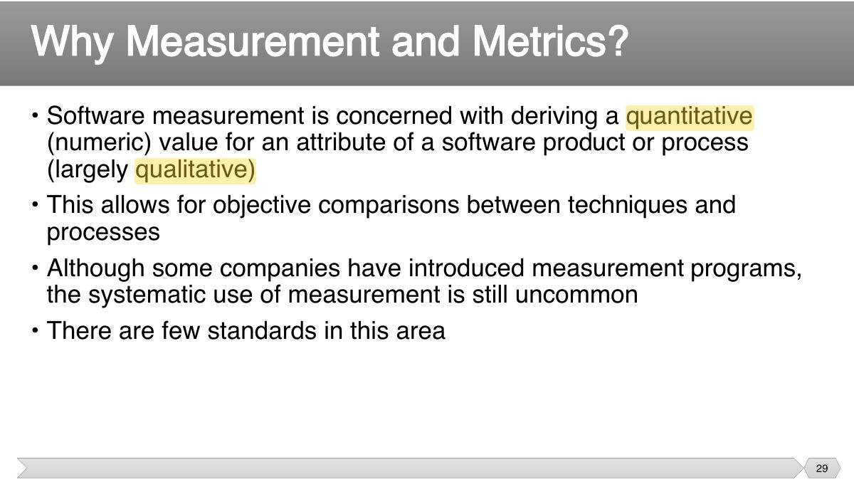 Slide 29: • Software measurement is concerned with deriving a quantitative (numeric) value for an attribute of a software product or process