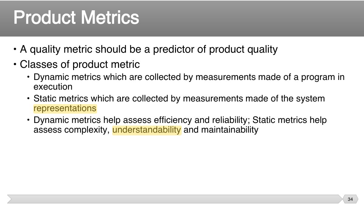 Slide 34: • A quality metric should be a predictor of product quality • Classes of product metric