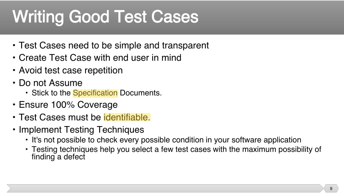 Slide 9: • Test Cases need to be simple and transparent • Create Test Case with end user in mind