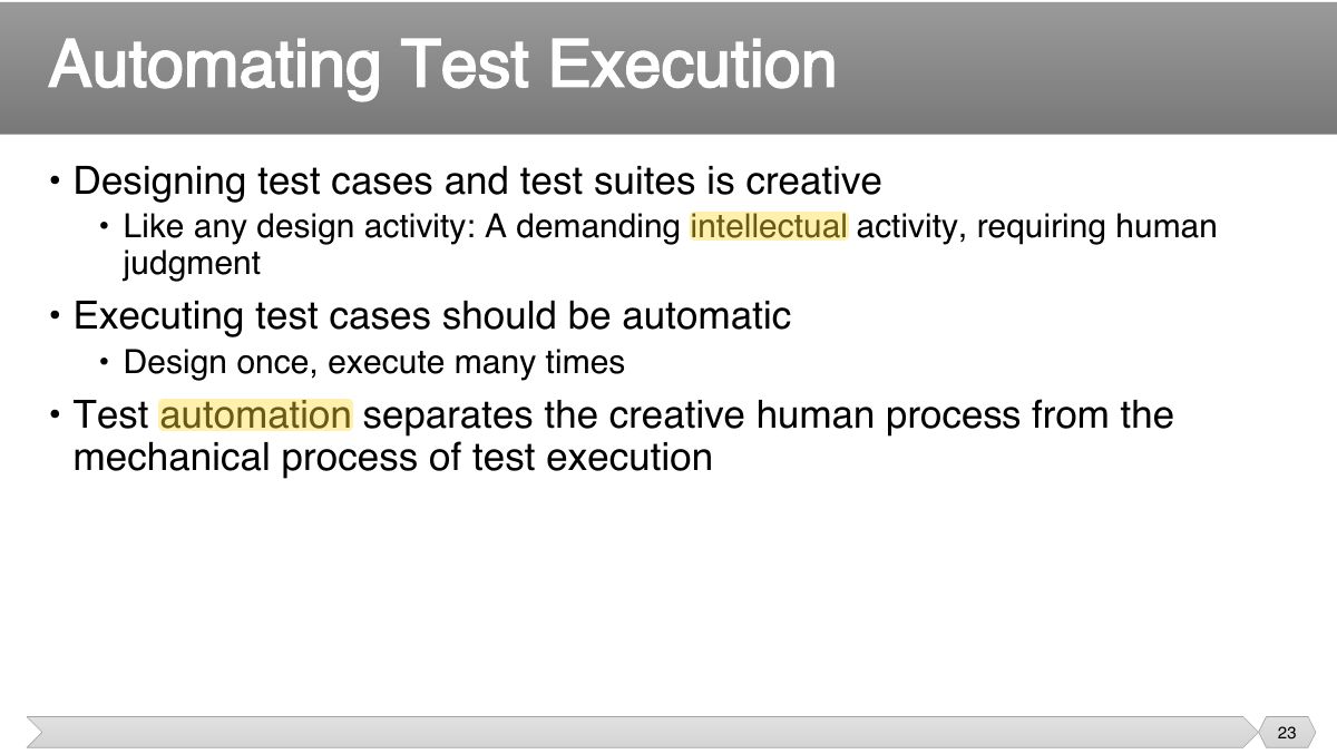 Slide 23: • Designing test cases and test suites is creative