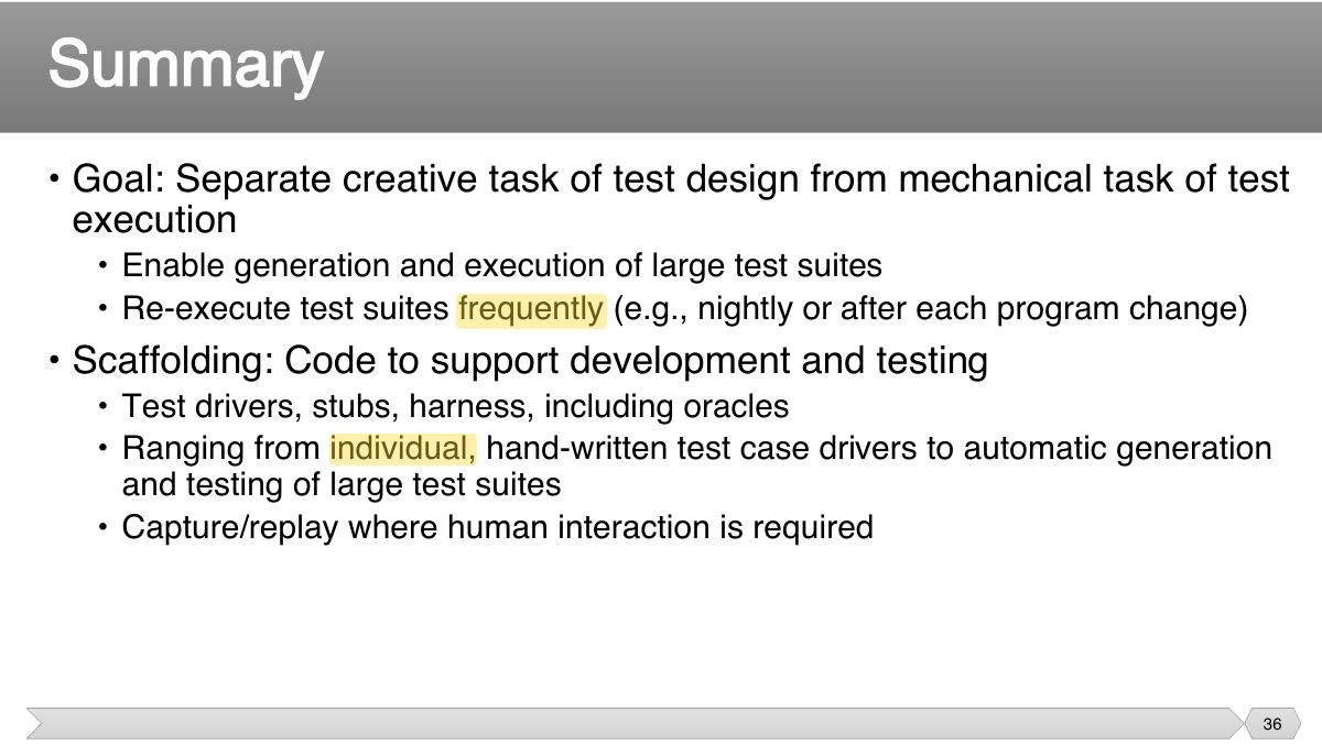 Slide 36: • Goal: Separate creative task of test design from mechanical task of test execution