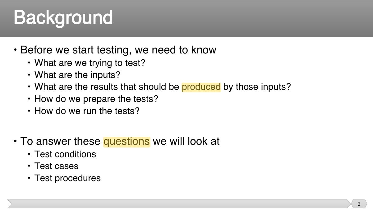 Slide 3: • Before we start testing, we need to know
