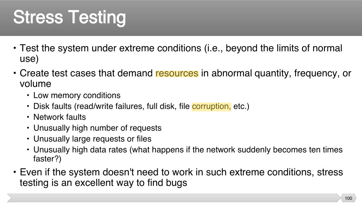 Slide 100: • Test the system under extreme conditions (i.e., beyond the limits of normal use)