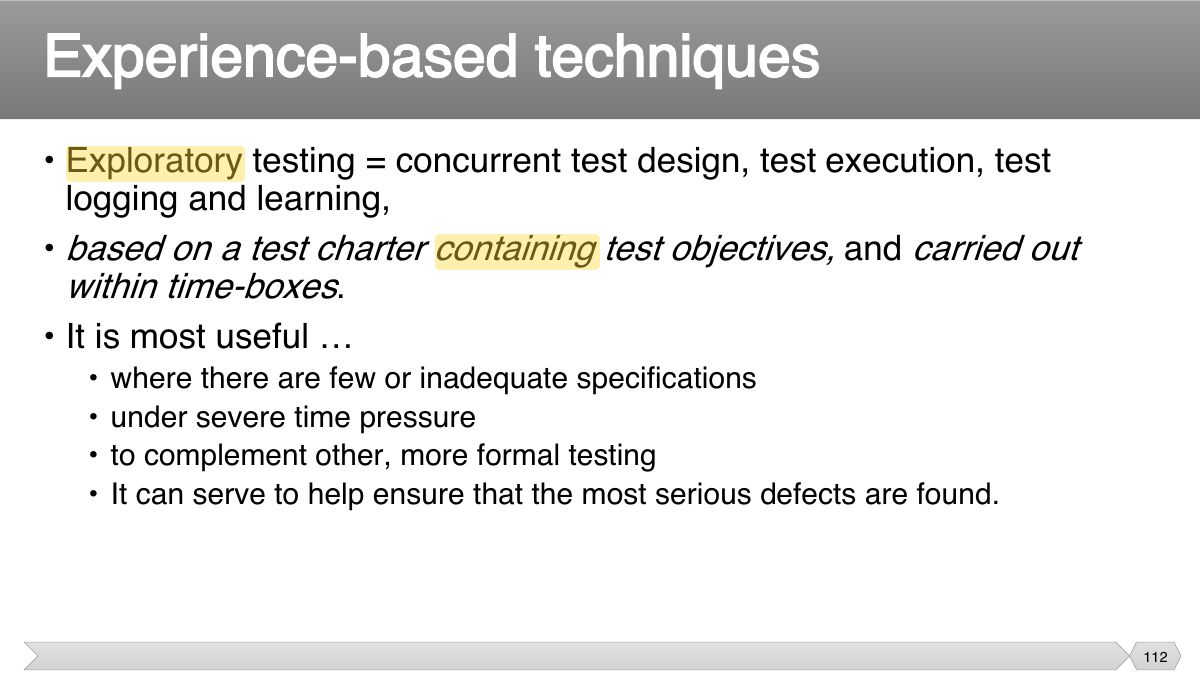 Slide 112: • Exploratory testing = concurrent test design, test execution, test logging and learning,