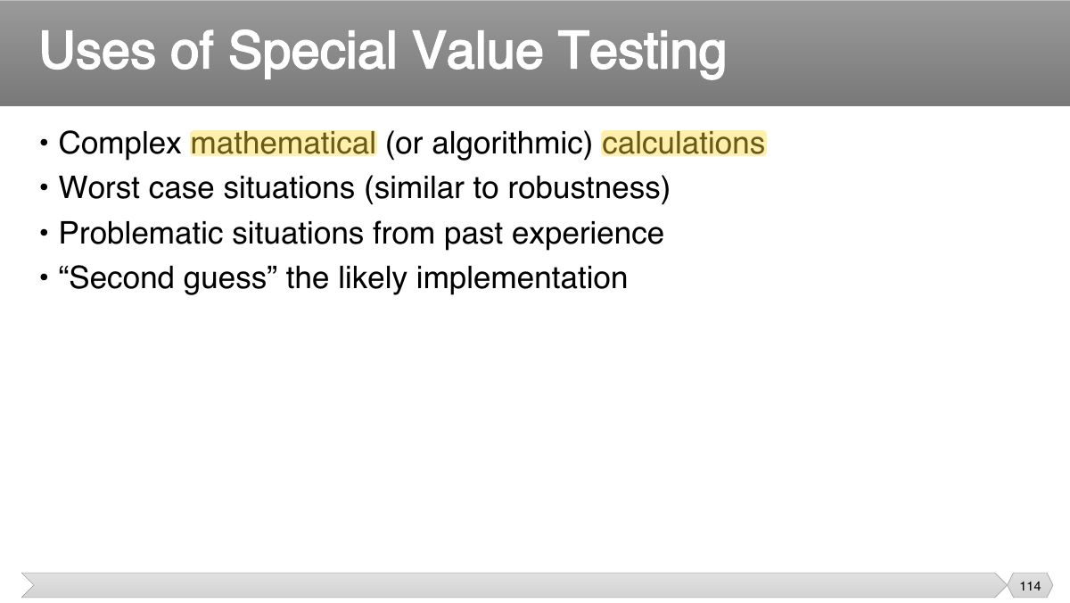 Slide 114: • Complex mathematical (or algorithmic) calculations • Worst case situations (similar to robustness)