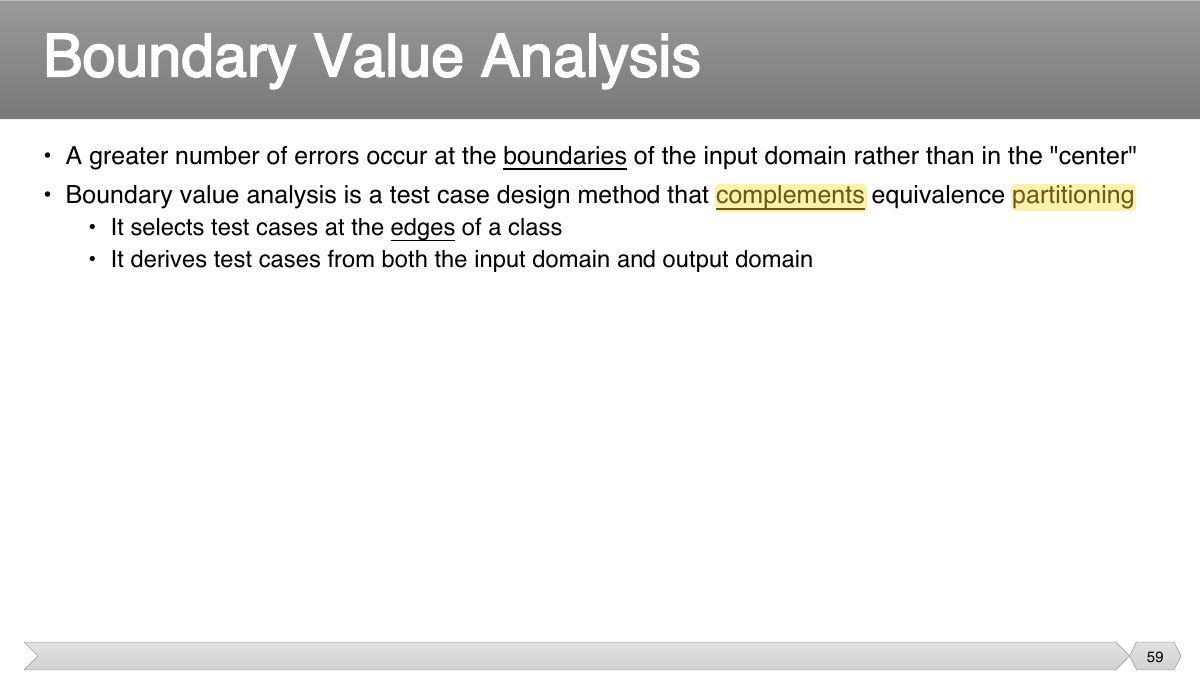 Slide 59: • A greater number of errors occur at the boundaries of the input domain rather than in the "center"