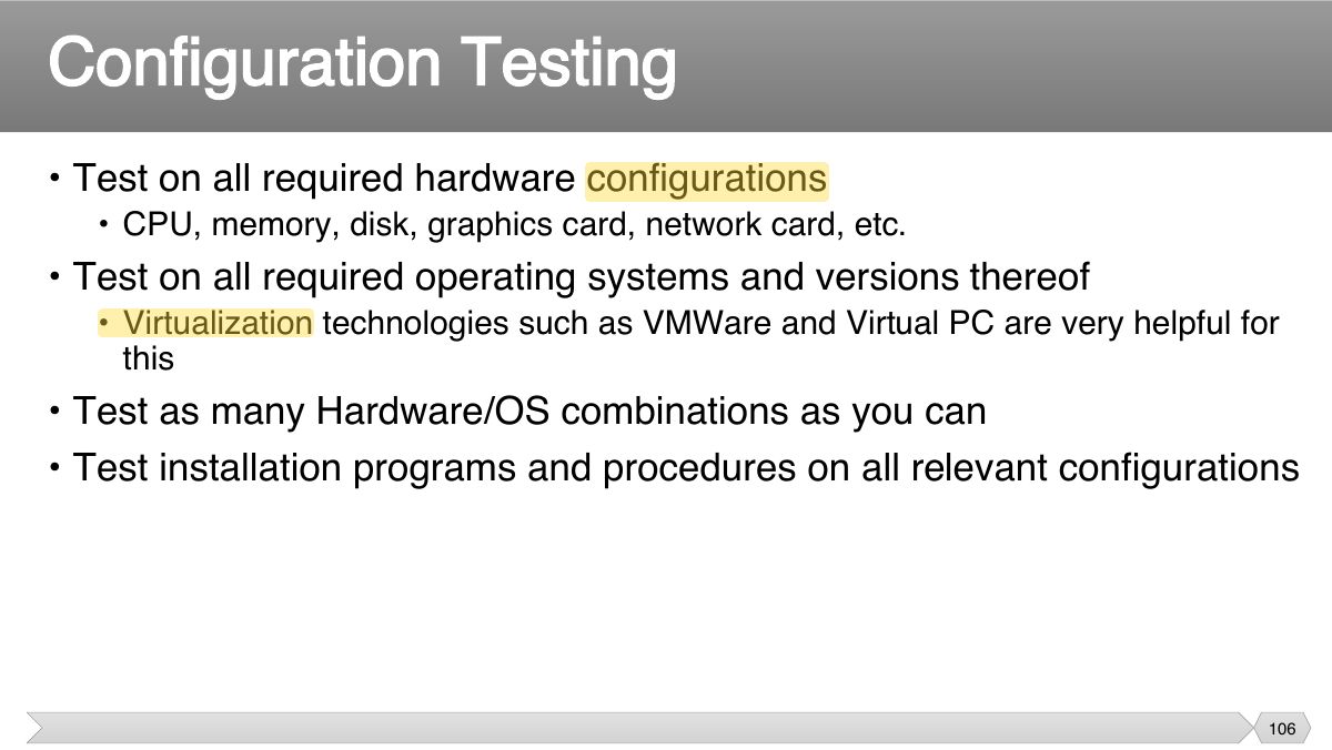 Slide 106: • Test on all required hardware configurations