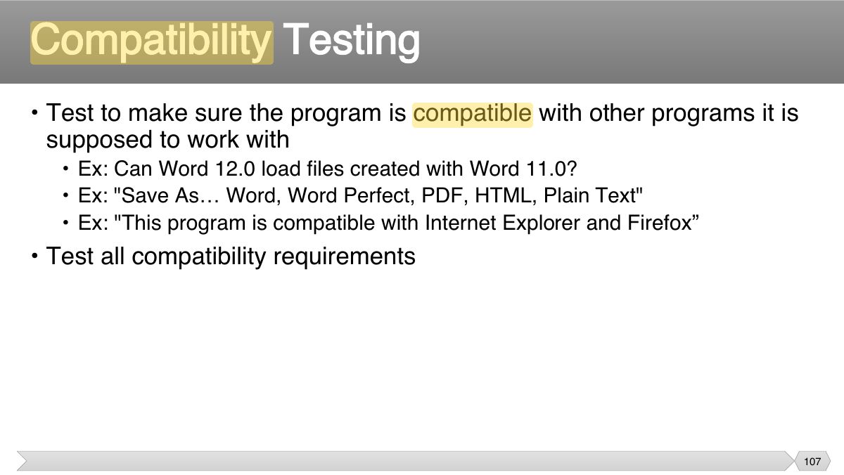 Slide 107: • Test to make sure the program is compatible with other programs it is supposed to work with
