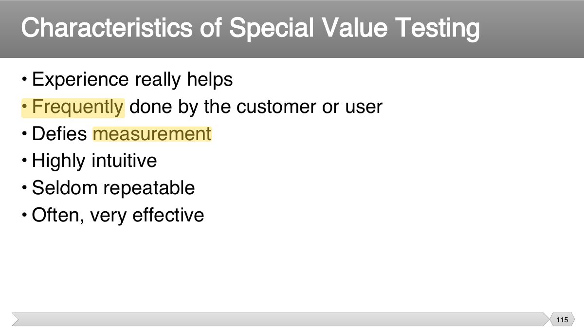 Slide 115: • Experience really helps • Frequently done by the customer or user