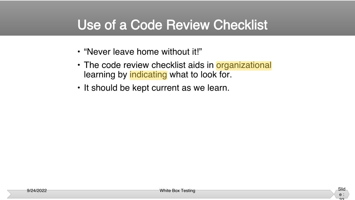 Slide 22: • “Never leave home without it!” • The code review checklist aids in organizational