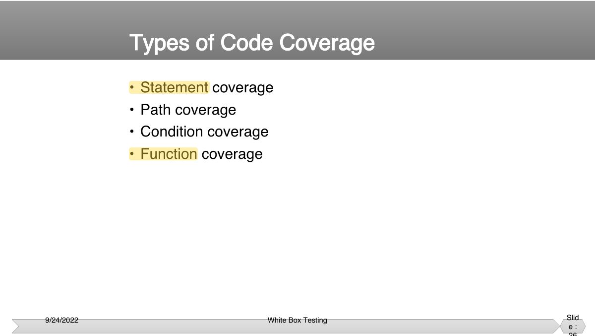 Slide 26: • Statement coverage • Path coverage