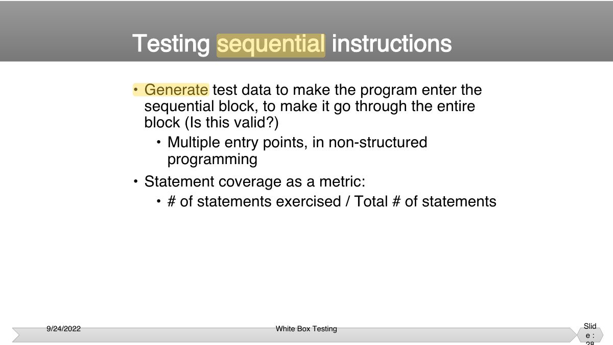 Slide 28: • Generate test data to make the program enter the sequential block, to make it go through the entire