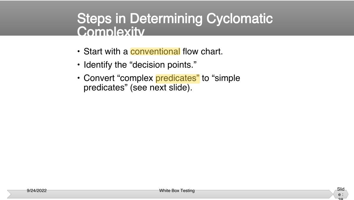 Slide 38: • Start with a conventional flow chart. • Identify the “decision points.”