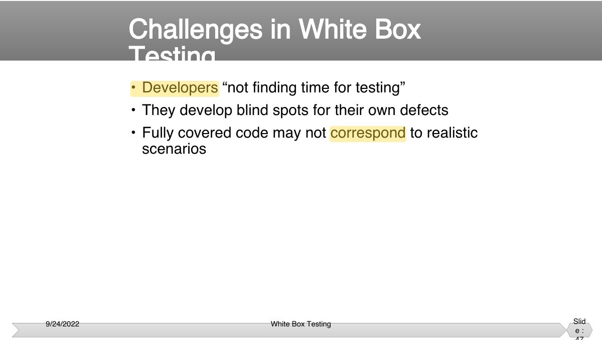 Slide 47: • Developers “not finding time for testing” • They develop blind spots for their own defects