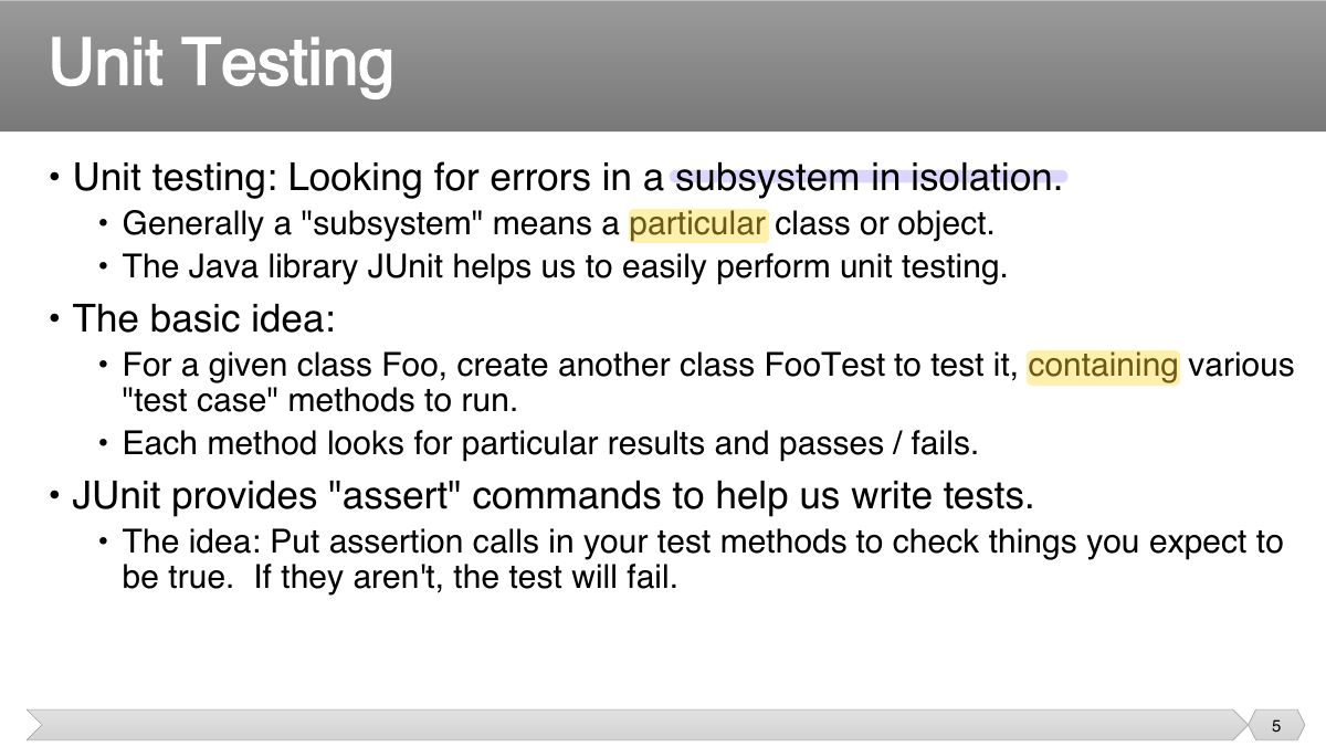 Slide 5: • Unit testing: Looking for errors in a subsystem in isolation.