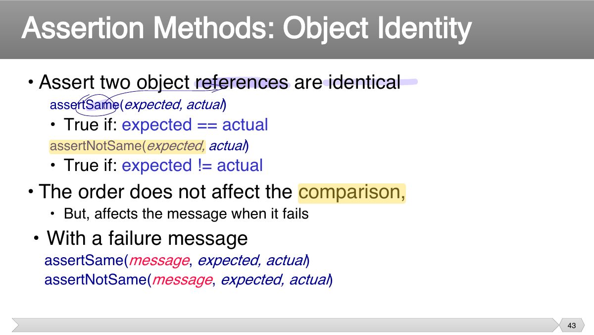 Slide 43: • Assert two object references are identical