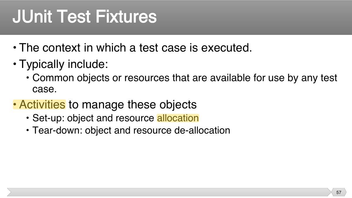 Slide 57: • The context in which a test case is executed. • Typically include: