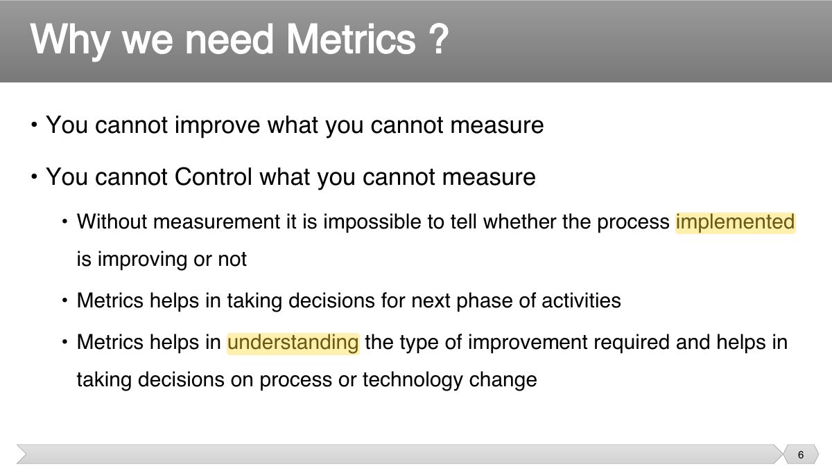 Slide 6: • You cannot improve what you cannot measure