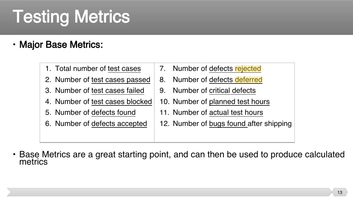 Slide 13: • Major Base Metrics: