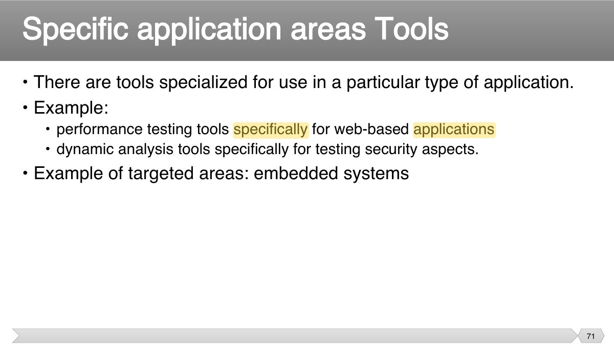 Slide 71: • There are tools specialized for use in a particular type of application. • Example: