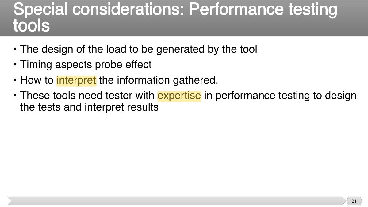 Slide 81: • The design of the load to be generated by the tool • Timing aspects probe effect